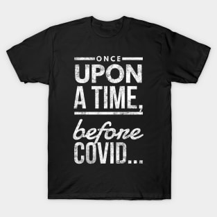 Before Covid II T-Shirt